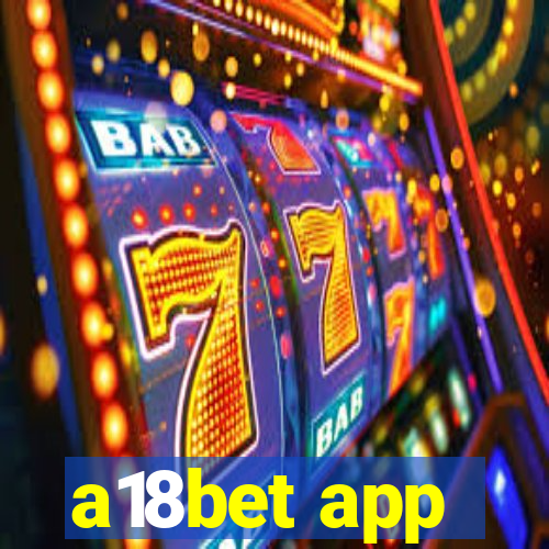 a18bet app